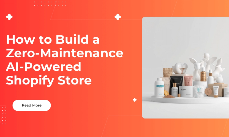 How to Build a Zero-Maintenance AI-Powered Shopify Store