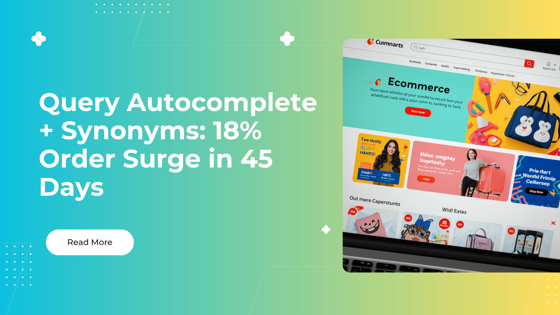 Query Autocomplete + Synonyms_ 18% Order Surge in 45 Days