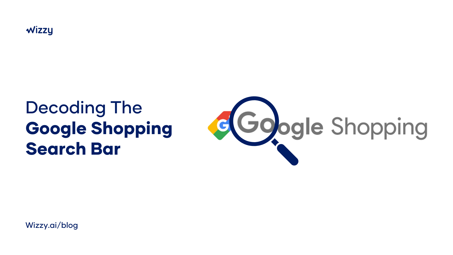 Decoding Google Shopping Search - Wizzy