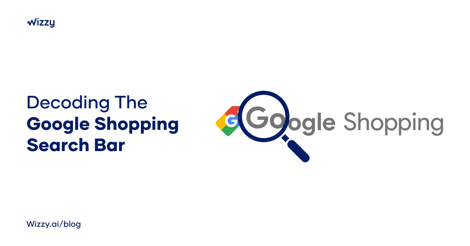Decoding Google Shopping Search - Wizzy