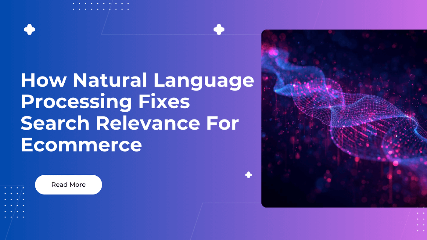 Natural Language Processing Fixes Search Relevance For Ecommerce