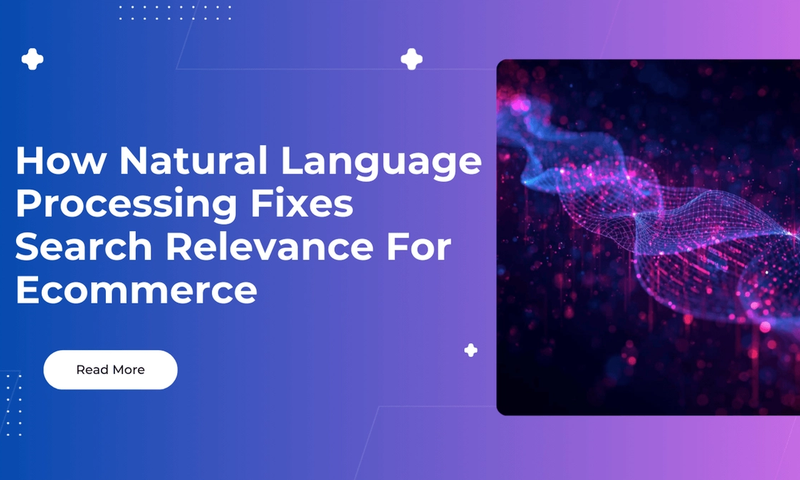 Natural Language Processing Fixes Search Relevance For Ecommerce