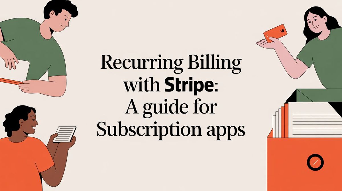 Recurring Billing With Stripe a Guide for Subscription Apps