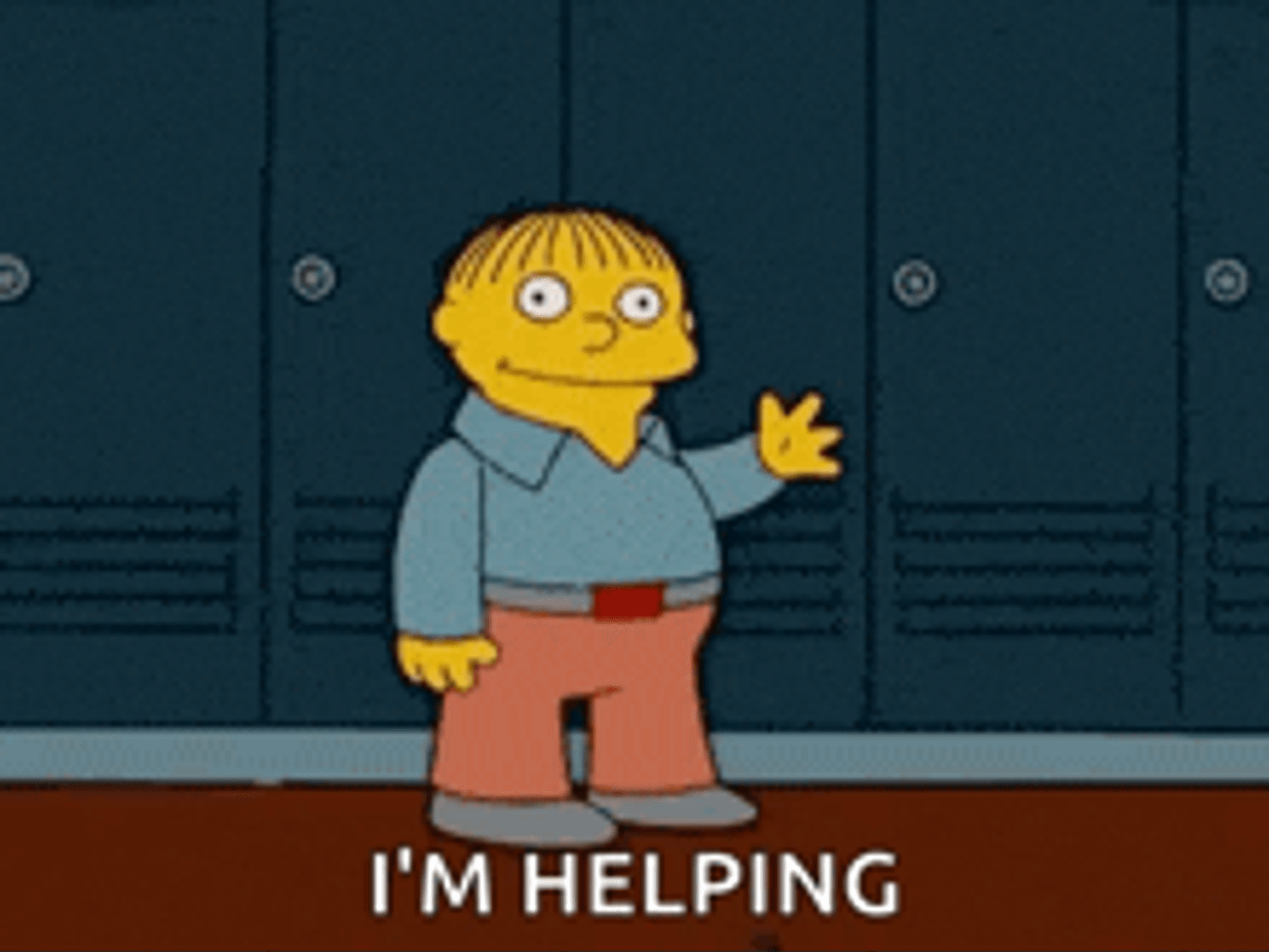 I'm helping - Ralph Wiggum