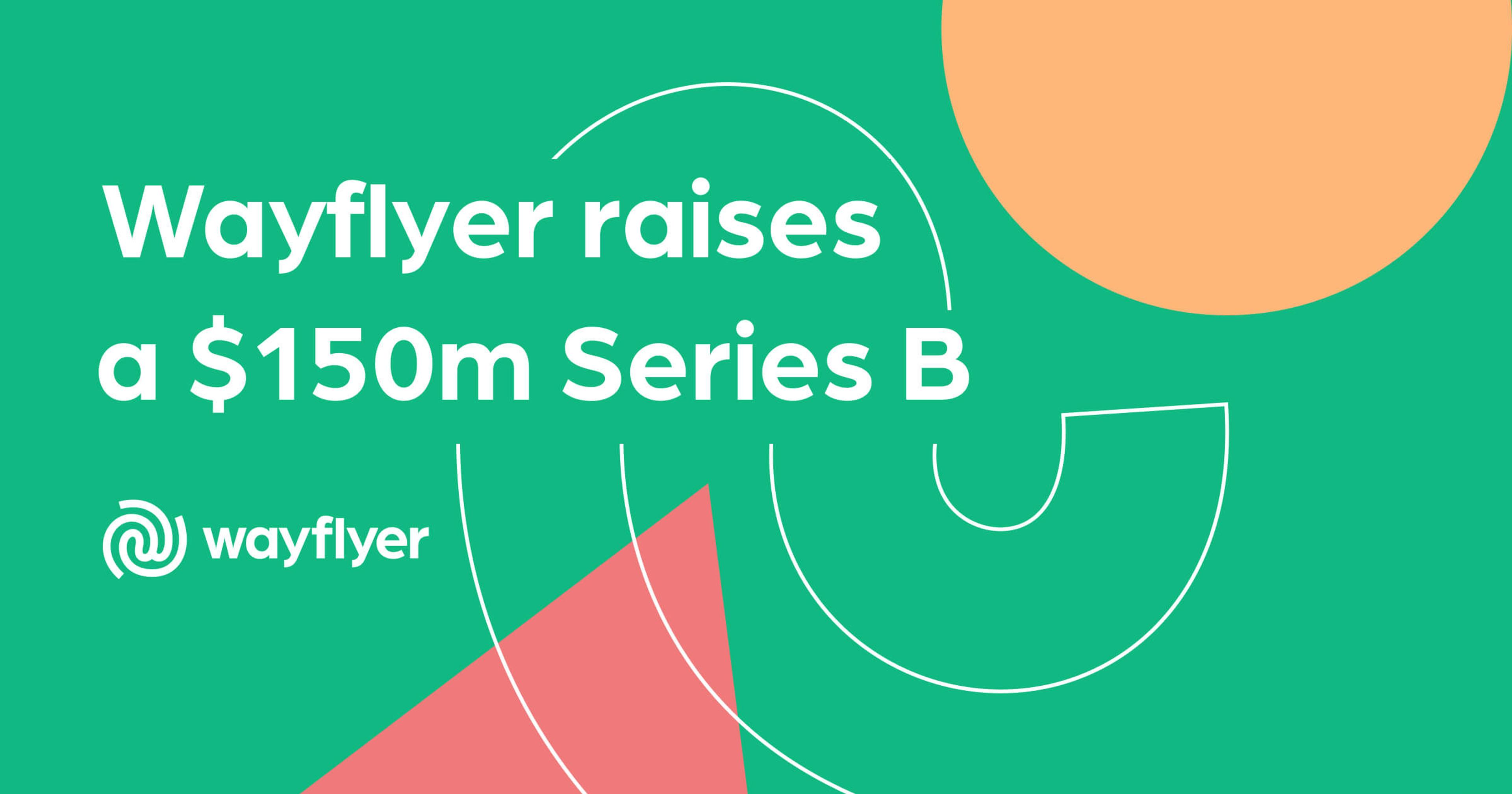 Aankondiging van Wayflyer's Series B: 150 miljoen dollar om eCommerce bedrijven te helpen hun groei te versnellen 