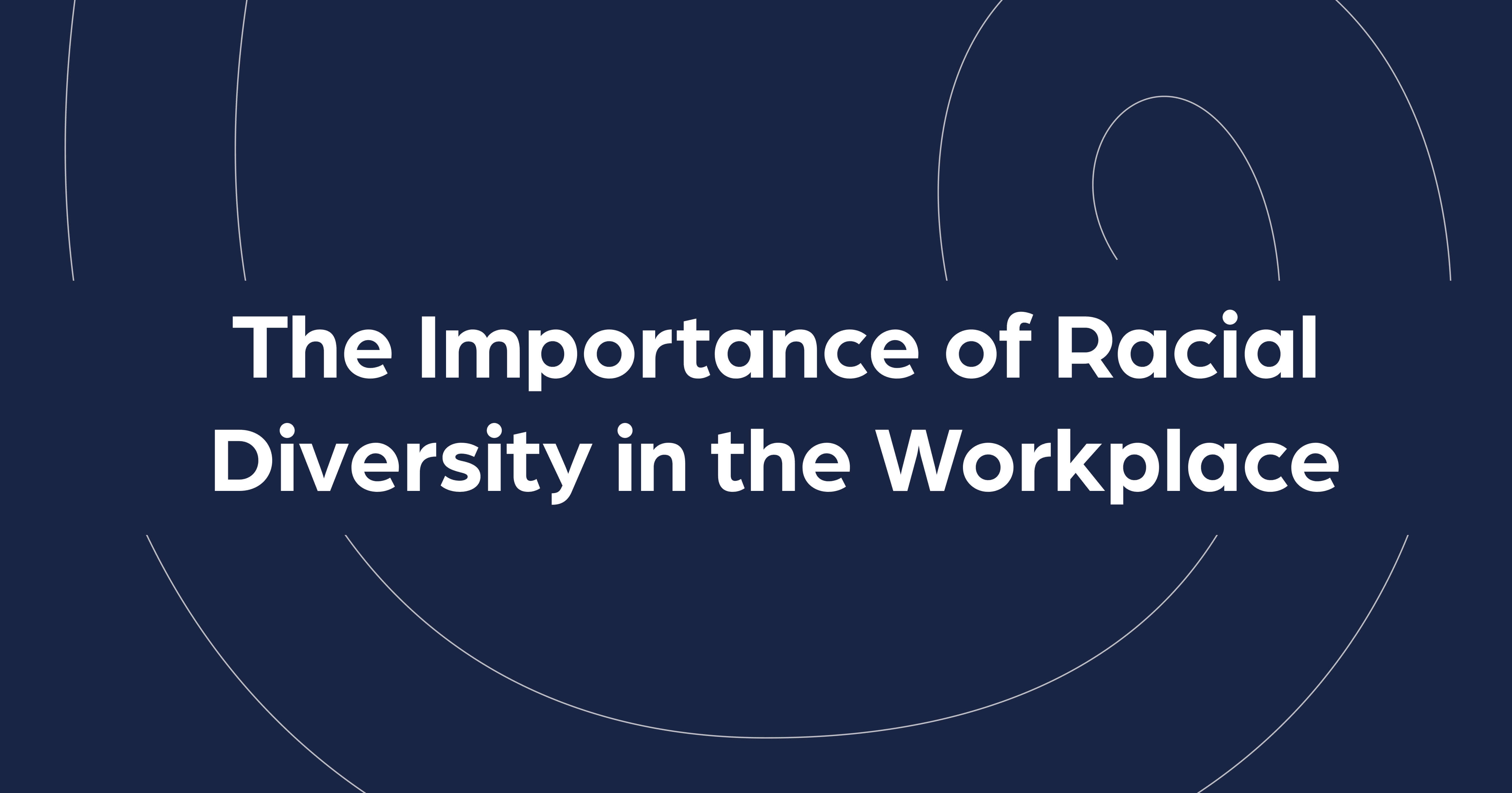 The Importance of Racial Diversity in the Workplace