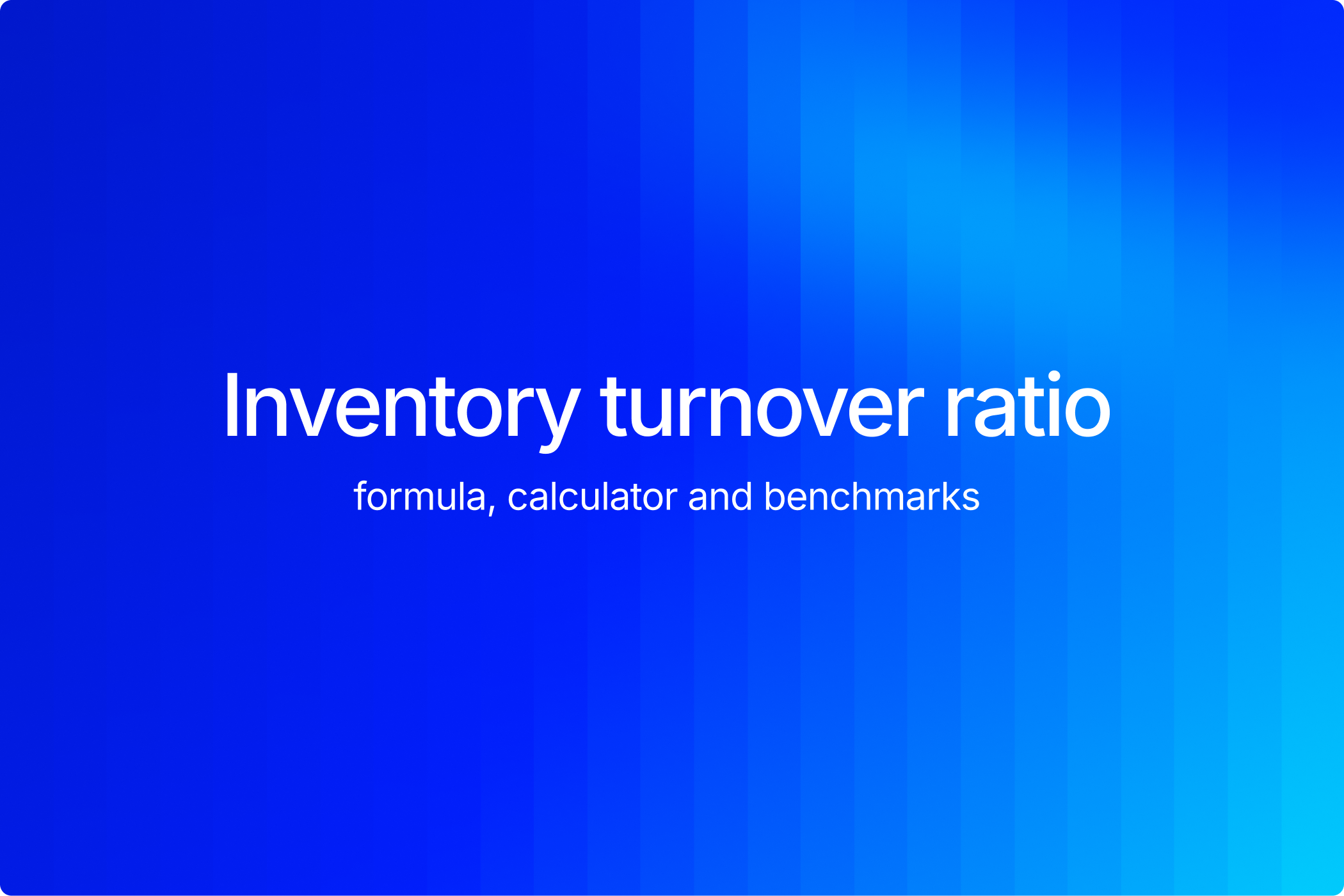 Inventory turnover ratio formula and calculator for eCommerce brands