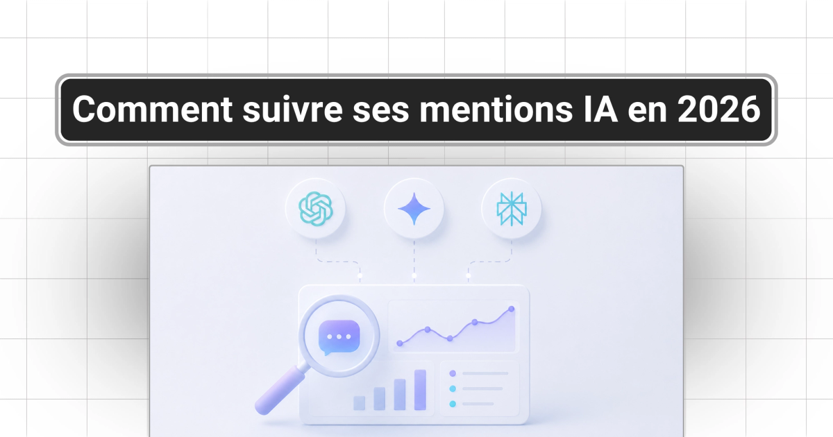 Suivre ses mentions de marque dans ChatGPT, Gemini et Perplexity