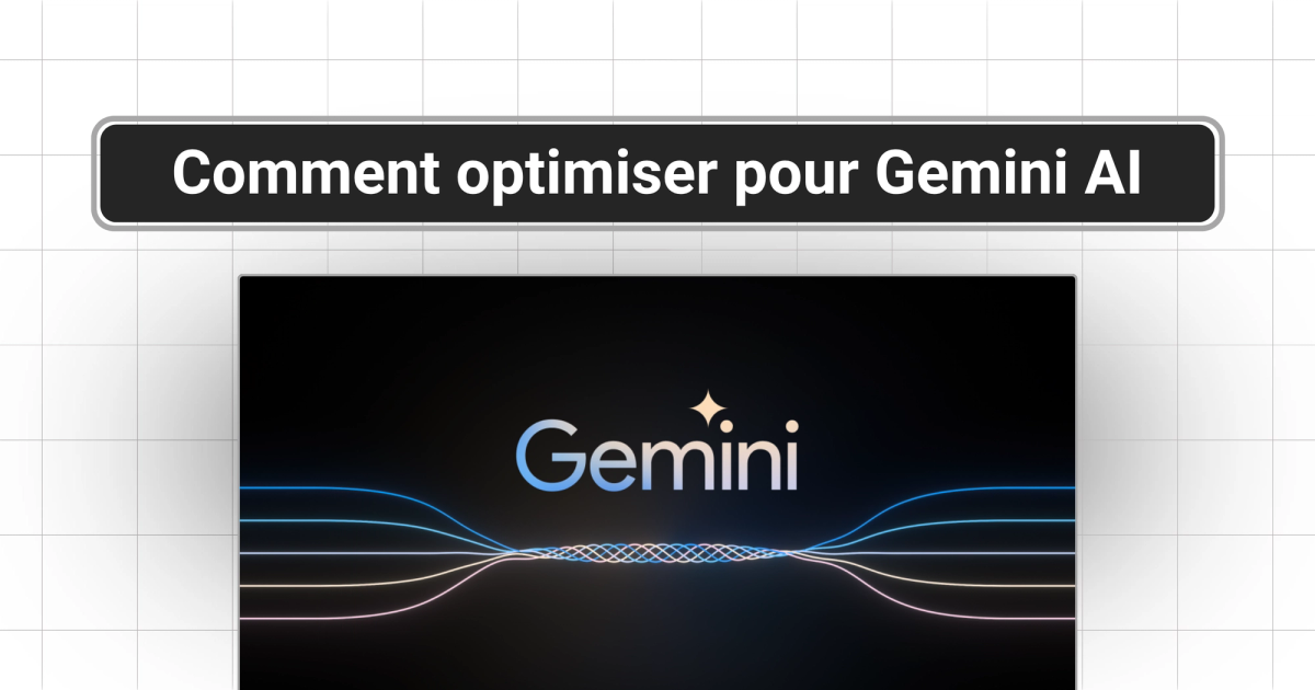 Comment optimiser pour Gemini AI : ce qui vous fait vraiment apparaître dans les réponses