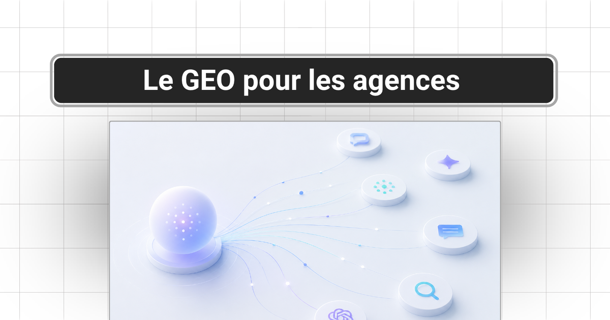 GEO pour agences : piloter l'AI Share of Voice à grande échelle