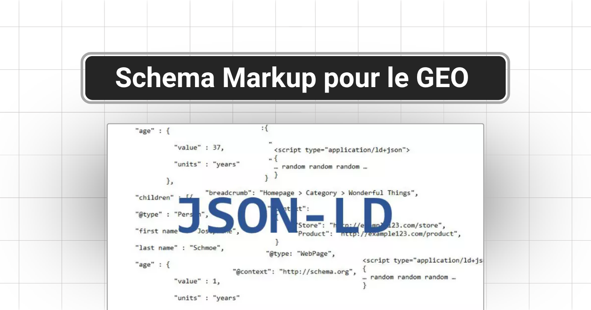 Schema Markup pour le GEO : le guide complet JSON-LD pour être cité par ChatGPT et Perplexity