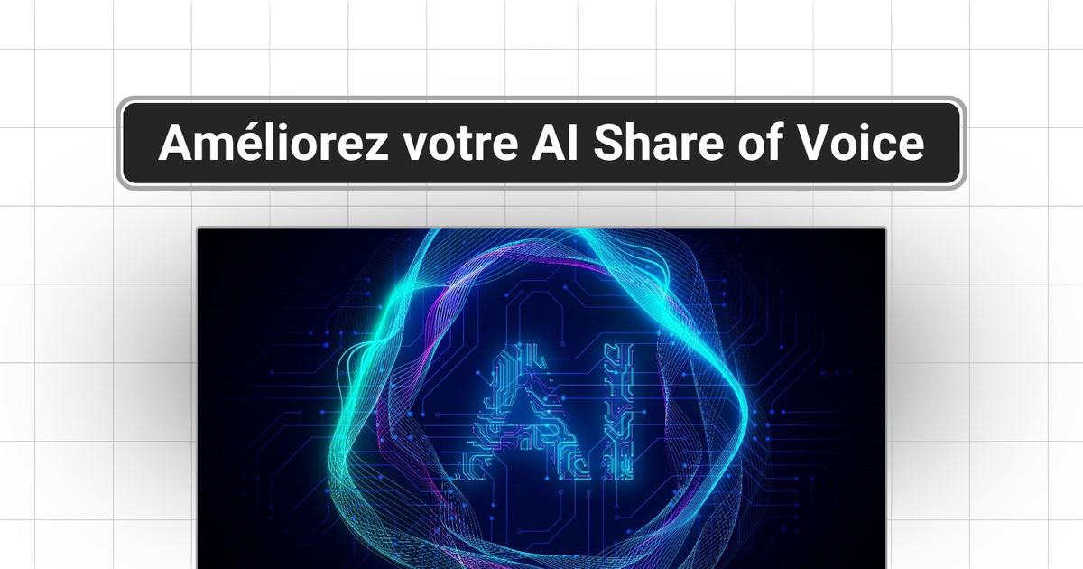 Comment améliorer votre AI Share of Voice : un plan d'action de 90 jours