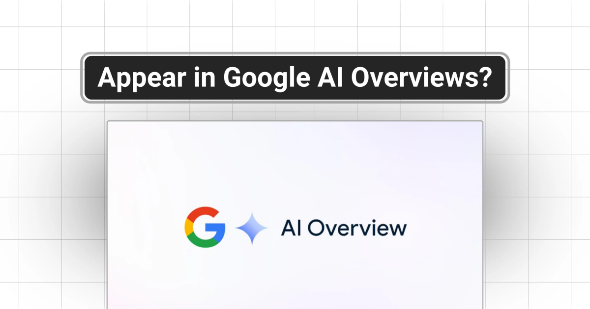 How to Appear in Google AI Overviews: The Complete Guide