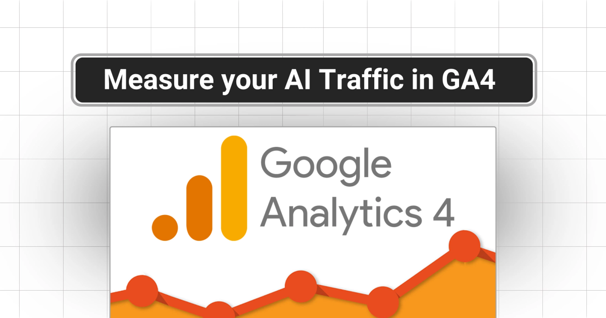 How to Measure AI Traffic in Google Analytics 4 (Complete 2026 Guide)