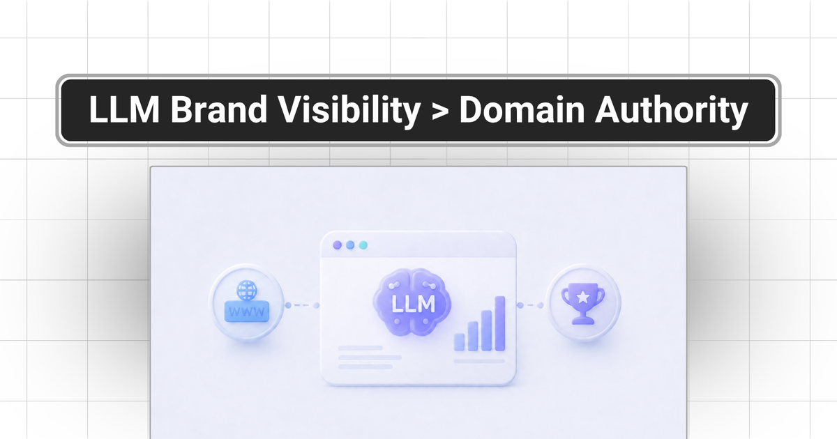 LLM Brand Visibility: Why It's Replacing Domain Authority