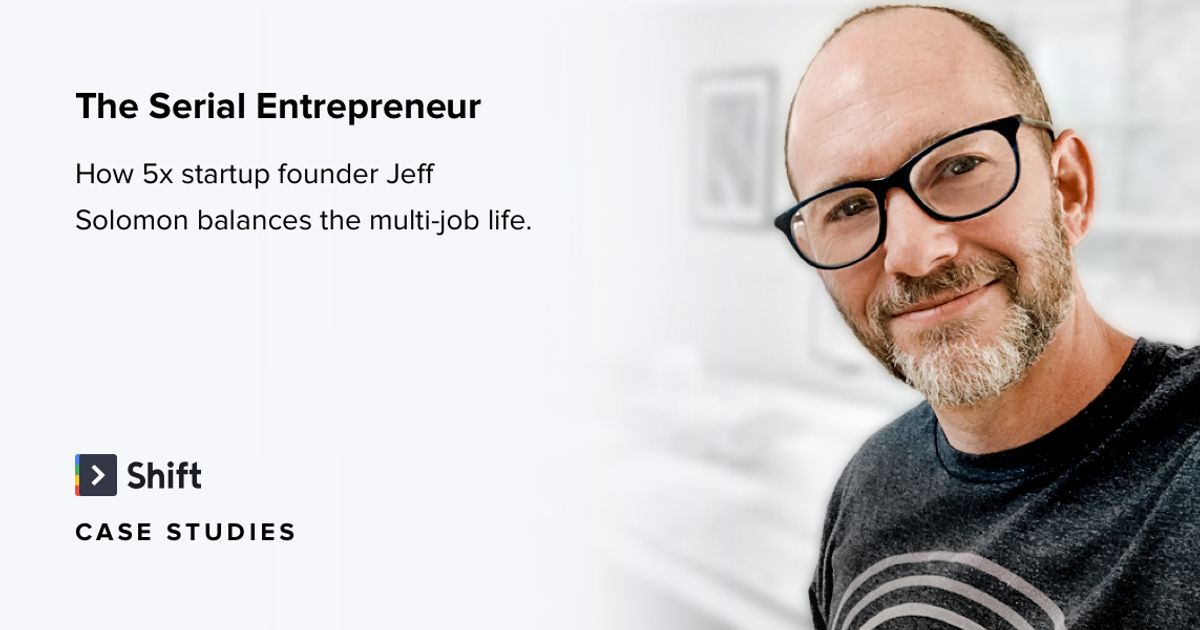 Serial Entrepreneur Examples Case study: the serial entrepreneur | Shift Blog | Shift Browser