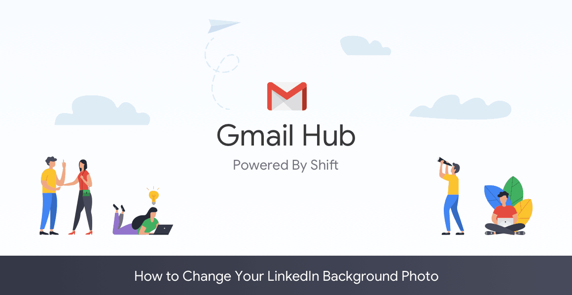 How to Change Your LinkedIn Background Photo | Shift Guides | Shift Browser