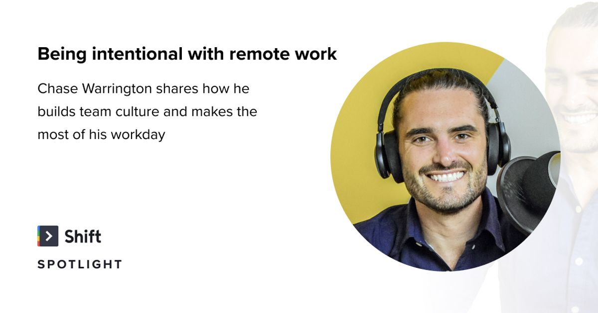 Remote Work Shift Spotlight: Being Intentional With Remote Work | Shift Guides | Shift ...