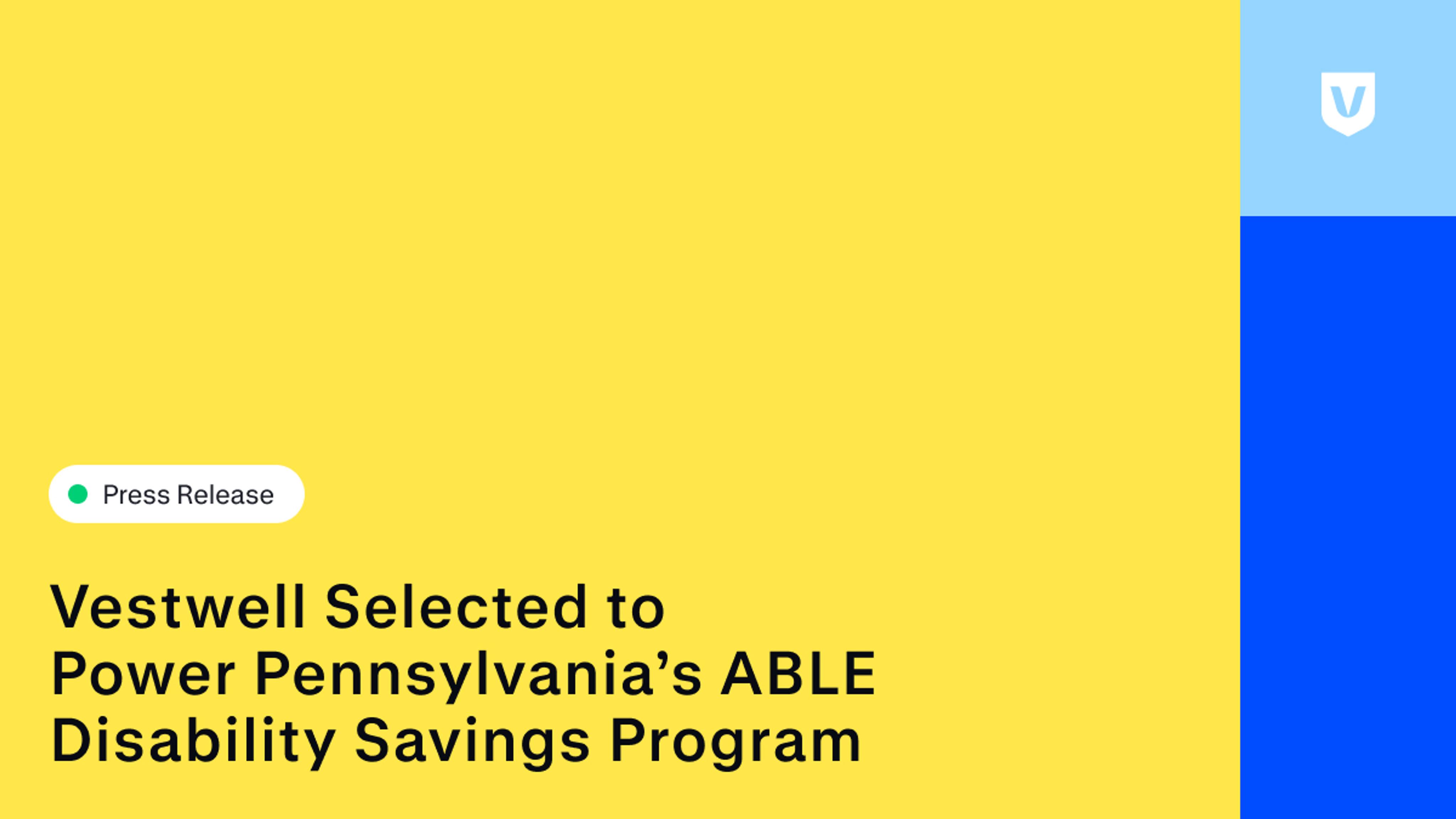 Vestwell Selected to Power Pennsylvania’s ABLE Disability Savings Program