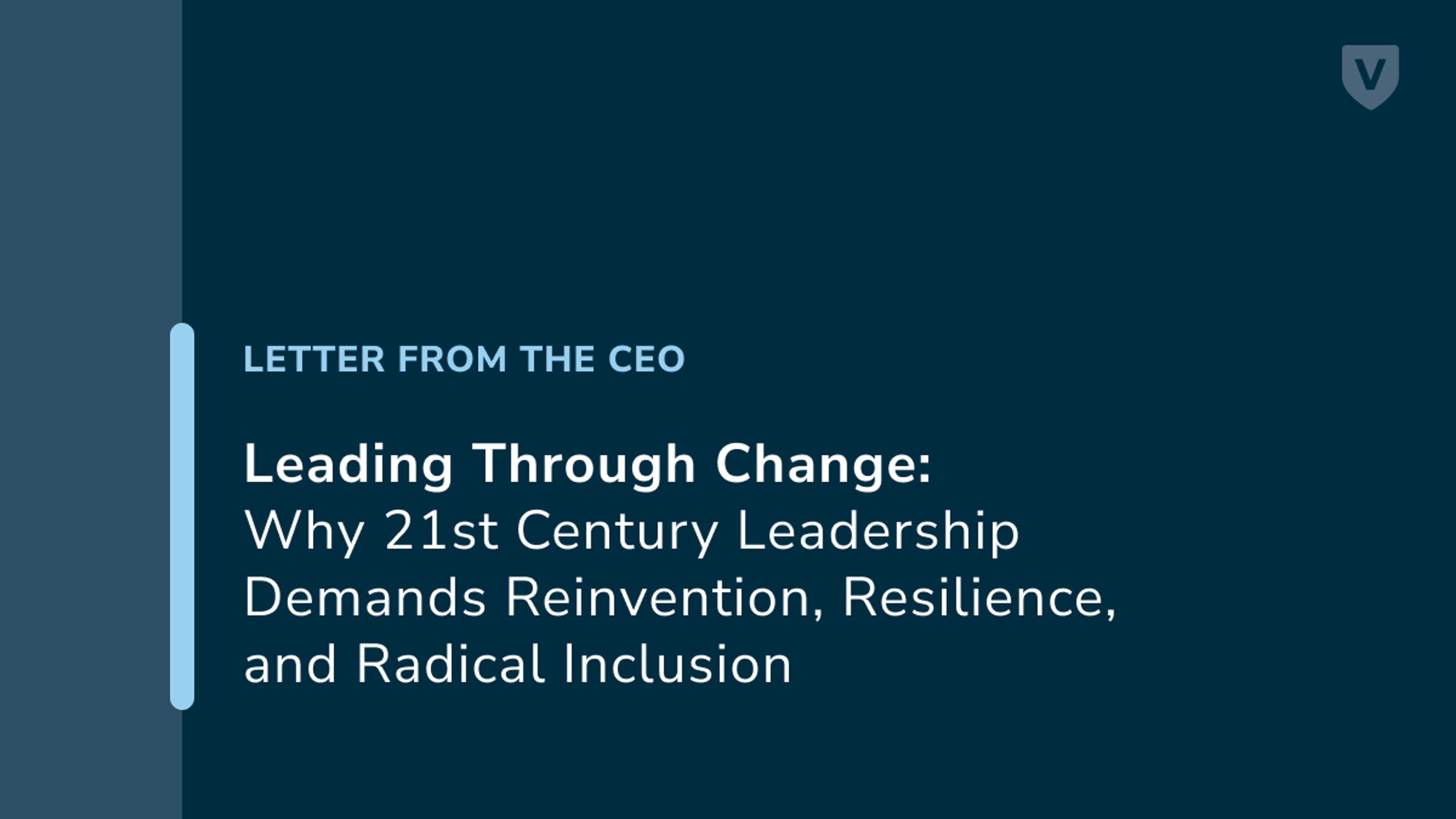 Leading Through Change: Why 21st Century Leadership Demands Reinvention, Resilience, and Radical Inclusion