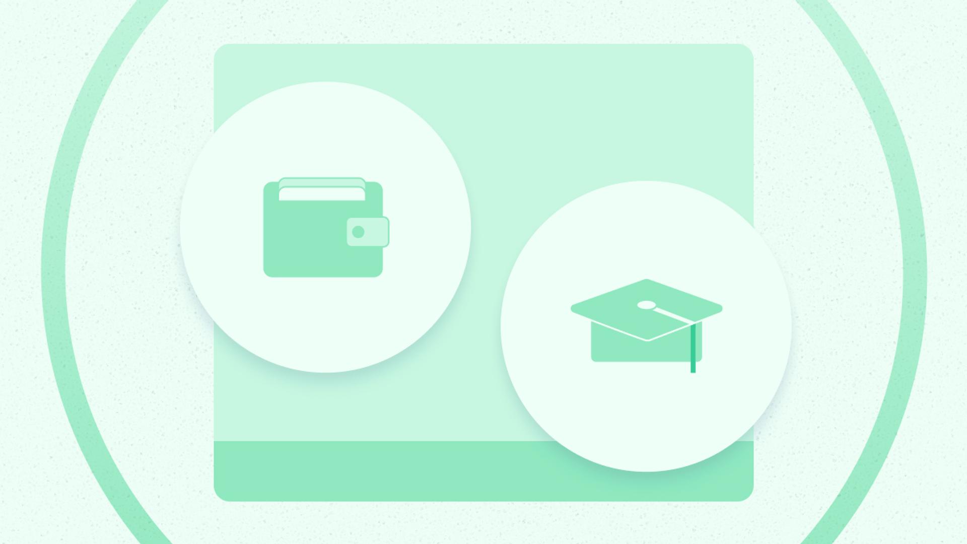 A minimalist illustration showing a wallet icon in one circle and a graduation cap icon in another circle, both on a light green background.