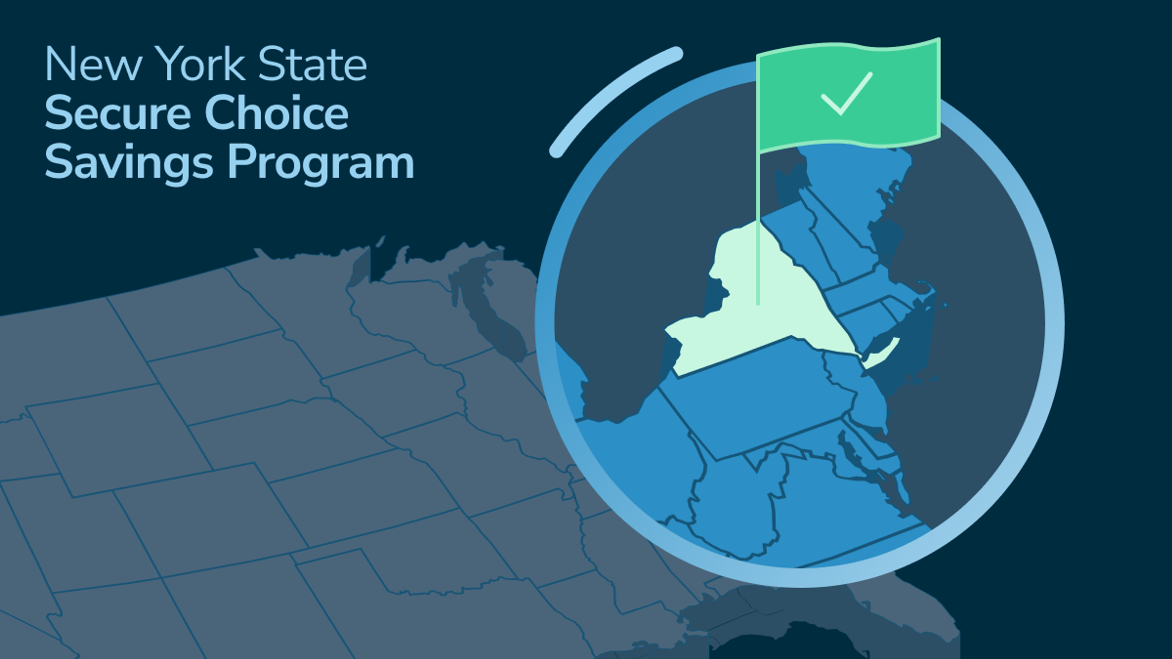 Map highlighting New York State with a green checkmark flag, representing the New York State Secure Choice Savings Program.