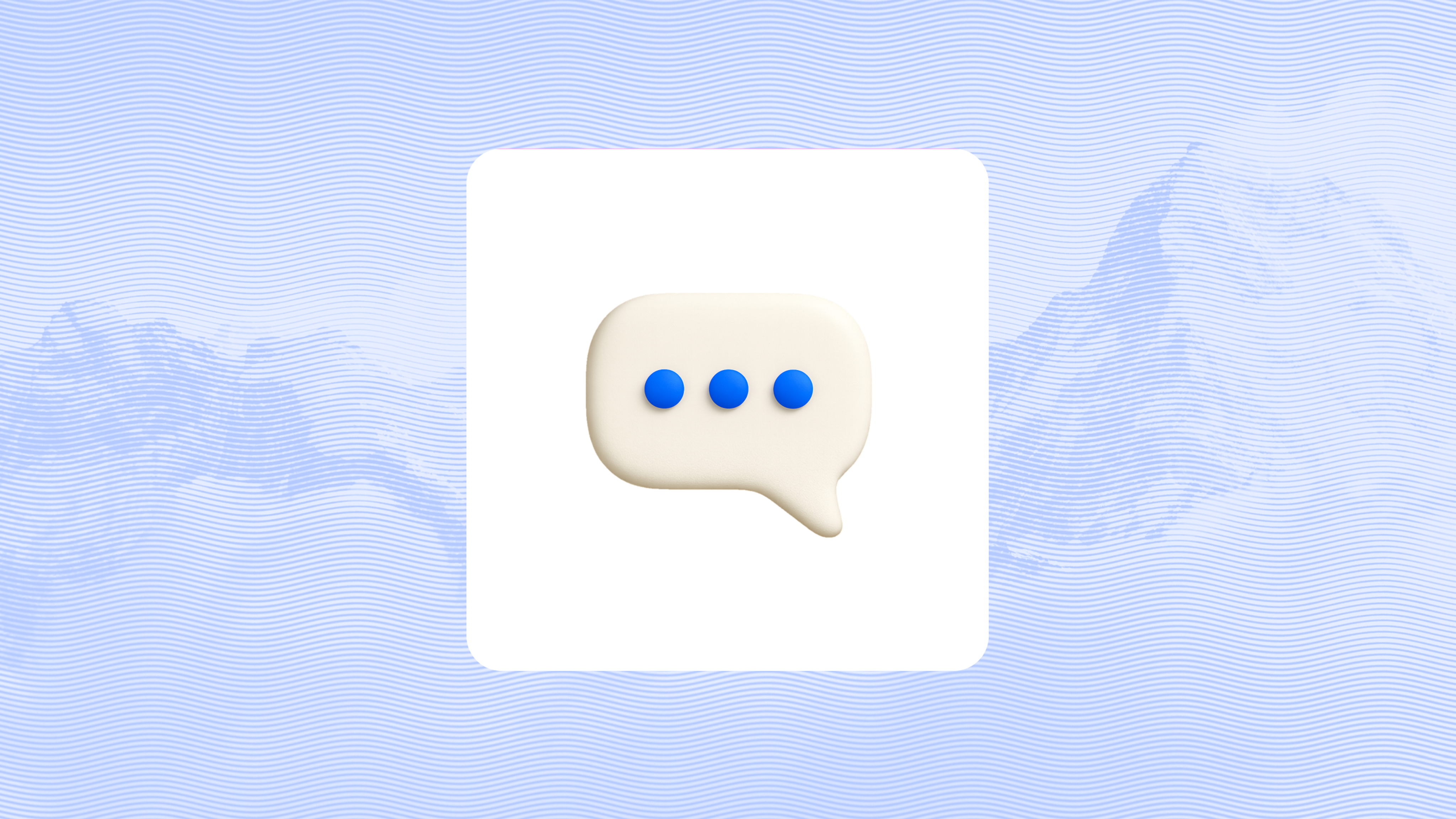 A minimalist illustration of a rounded speech bubble with three blue dots inside, centered on a soft blue wavy background, suggesting messaging or conversation.