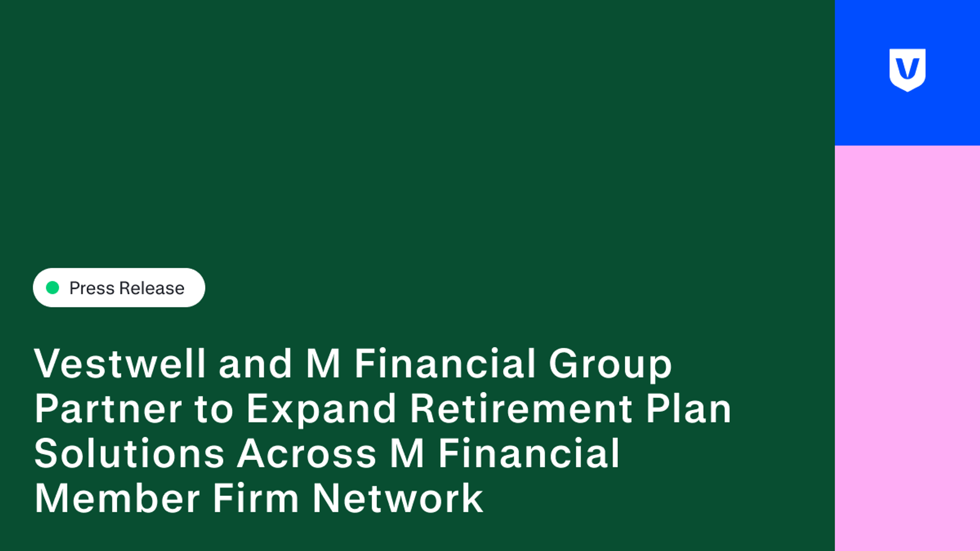 Vestwell and M Financial Group Partner to Expand Retirement Plan Solutions Across M Financial Member Firm Network