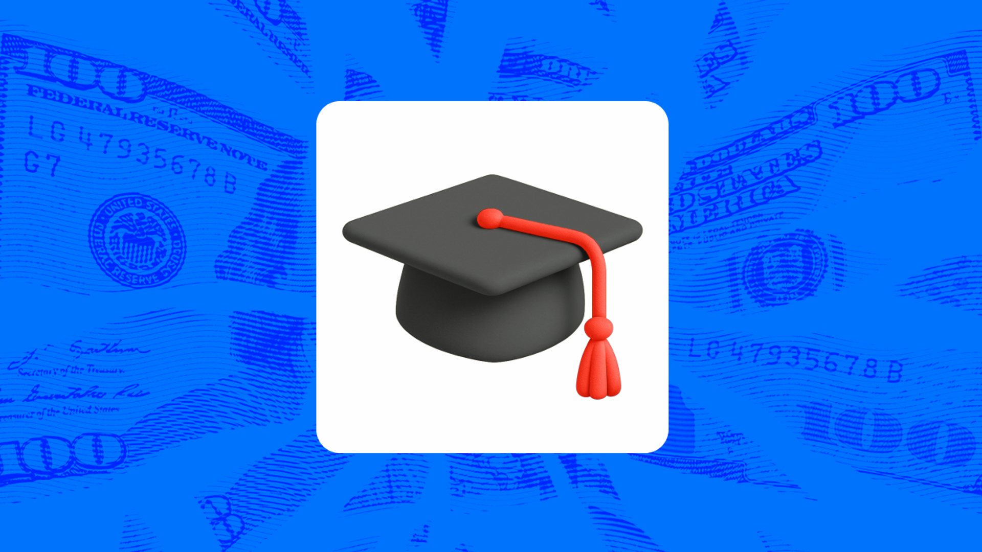 Graduation cap with a red tassel on a white rounded square, set against a bright blue background patterned with $100 bills.