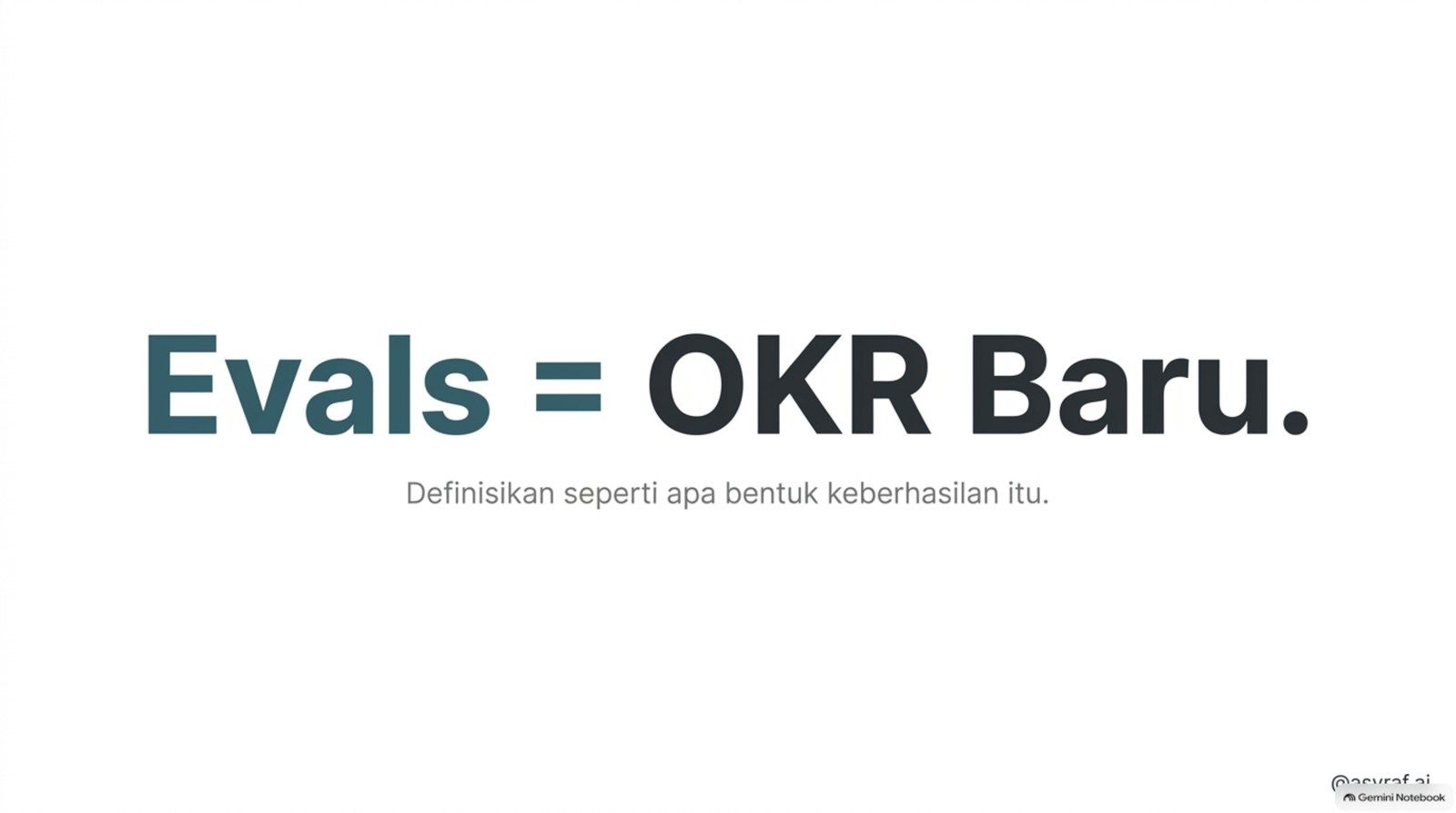 Definisikan seperti apa bentuk keberhasilan itu.