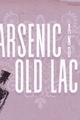 Arsenic and Old Lace