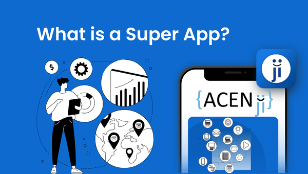 What is a Super App?