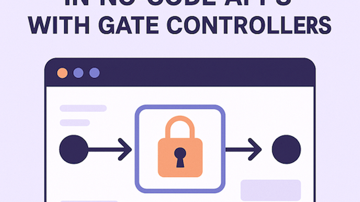 Automating Access in No-Code Apps with Gate Controllers