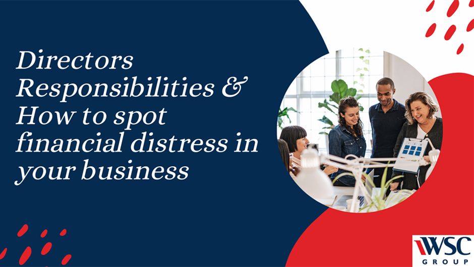 Director Responsibilities and How to Spot Financial Distress in Your Business