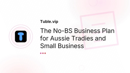 The No-BS Business Plan for Aussie Tradies and Small Business