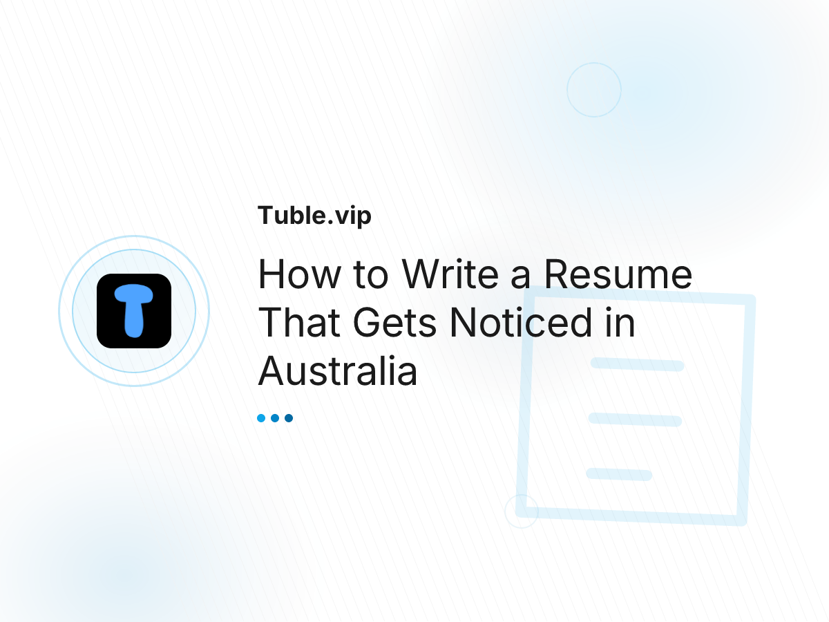 How to Write a Resume That Gets Noticed in Australia