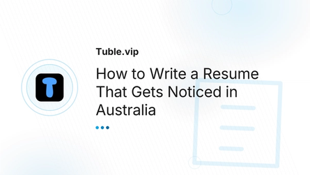 How to Write a Resume That Gets Noticed in Australia