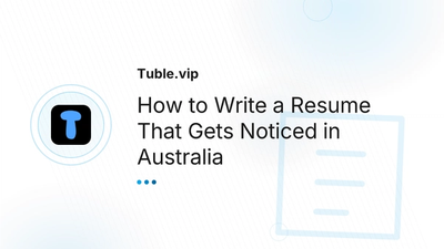 How to Write a Resume in Australia | Complete Guide