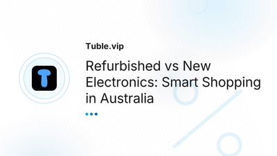 Refurbished vs New Electronics Australia: Smart Guide
