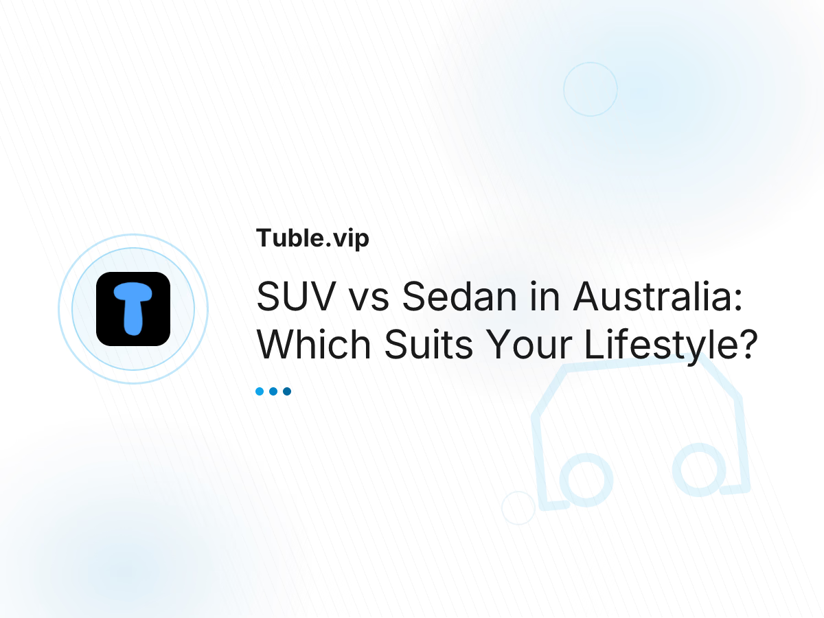 SUV vs Sedan in Australia: Which Suits Your Lifestyle?