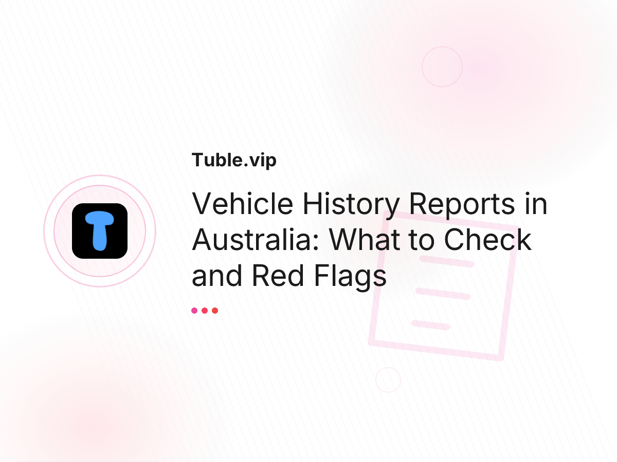 Vehicle History Reports in Australia: What to Check and Red Flags
