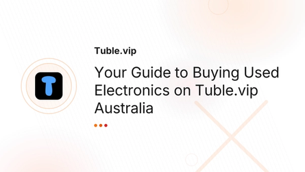 Your Guide to Buying Used Electronics on Tuble.vip Australia