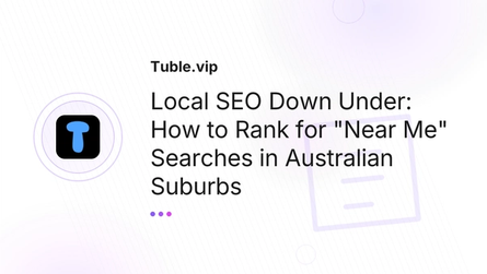 Local SEO Down Under: How to Rank for "Near Me" Searches in Australian Suburbs