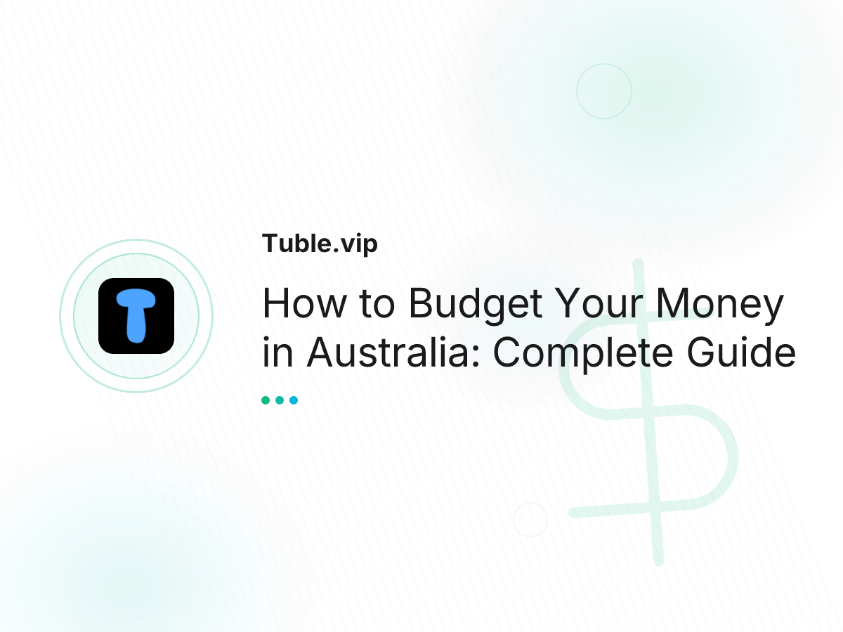 How to Budget Your Money in Australia: Complete Guide