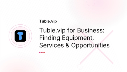 Tuble.vip for Business: Finding Equipment, Services & Opportunities