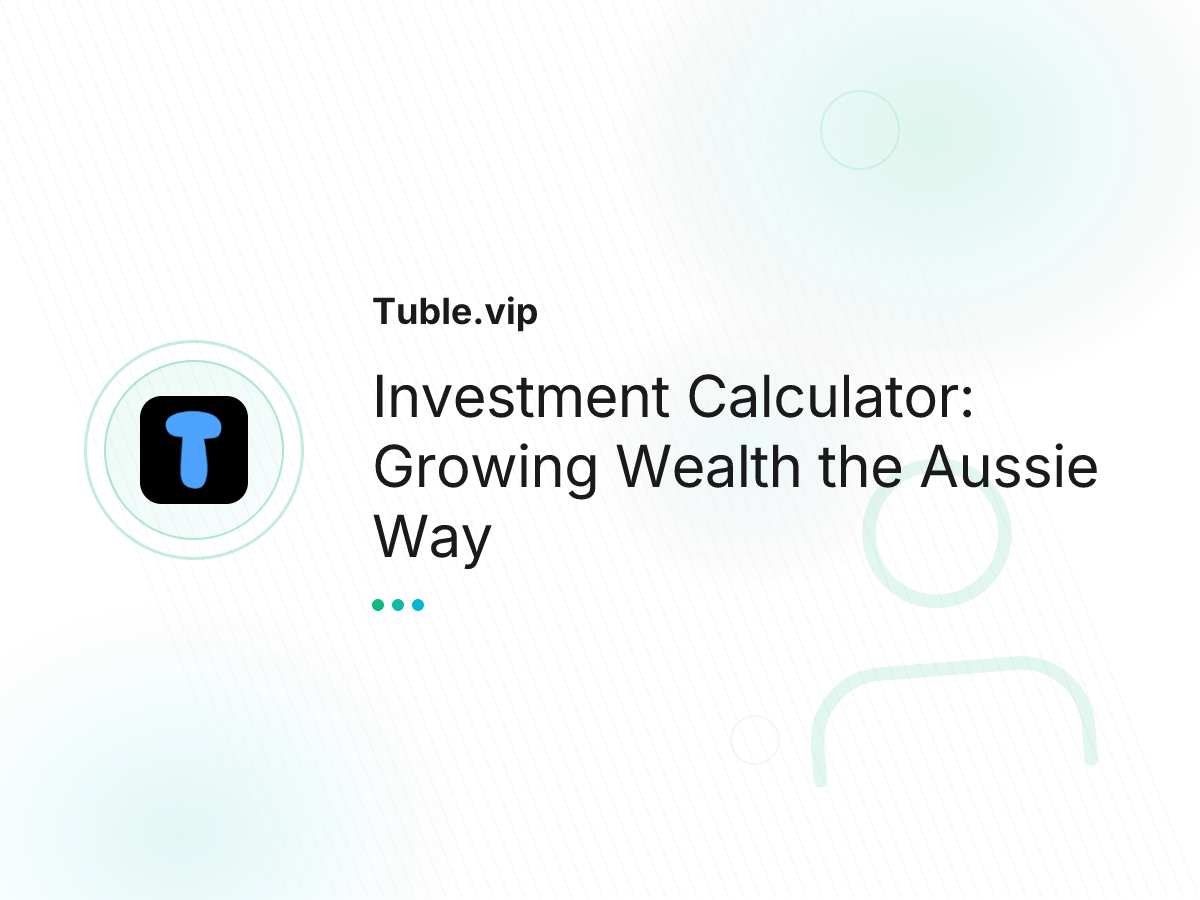 Investment Calculator: Growing Wealth the Aussie Way