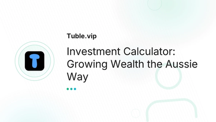 Investment Calculator: Growing Wealth the Aussie Way