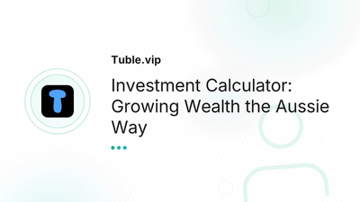 Investment Calculator Australia — Compound Growth | Tuble.vip