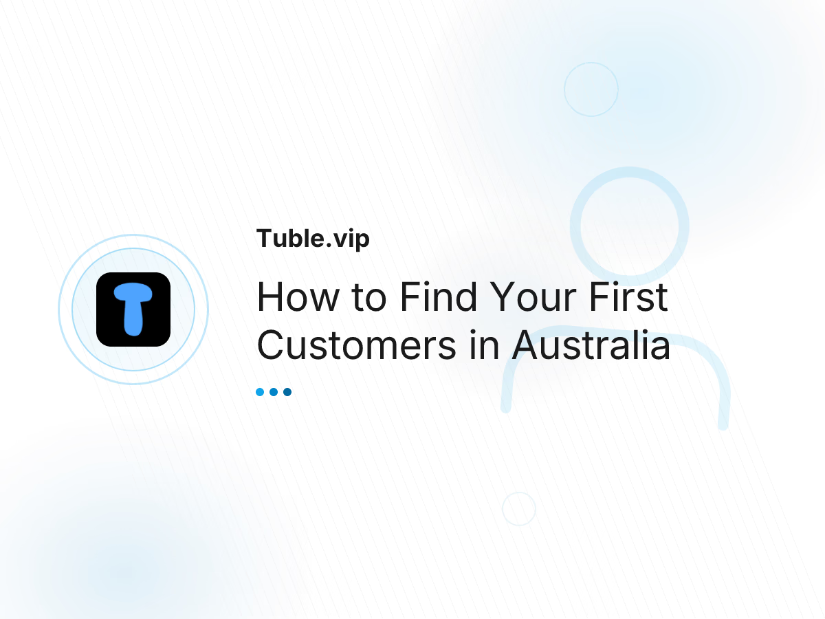 How to Find Your First Customers in Australia