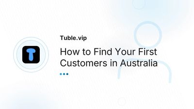 How to Get Your First Customers: Strategies for Australian Small Business